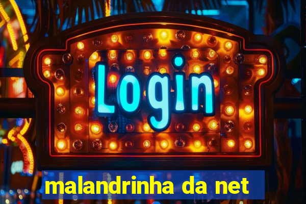 malandrinha da net